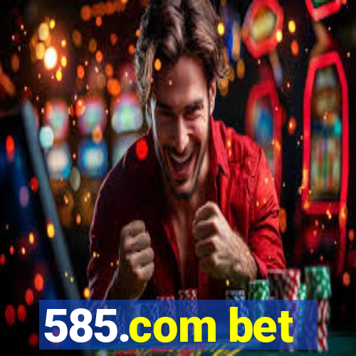 585.com bet